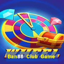 Ban88 Club Game Bài G88