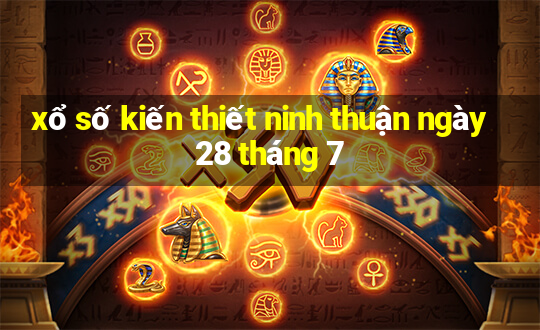 xổ số kiến thiết ninh thuận ngày 28 tháng 7