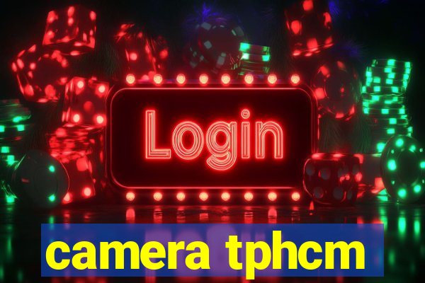 camera tphcm