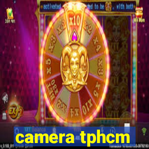 camera tphcm