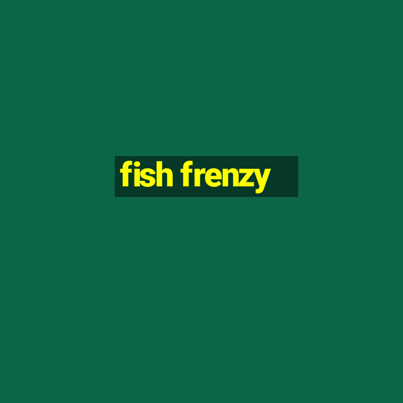 fish frenzy