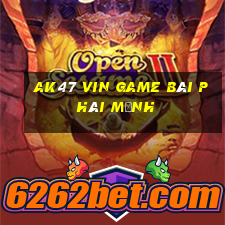 Ak47 Vin Game Bài Phái Mạnh