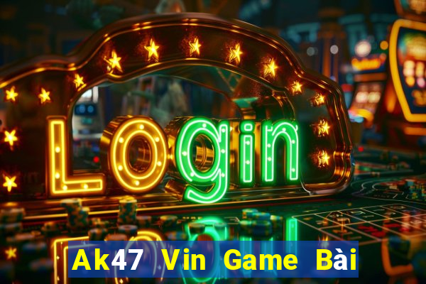 Ak47 Vin Game Bài Phái Mạnh