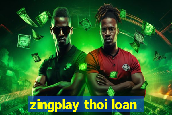 zingplay thoi loan