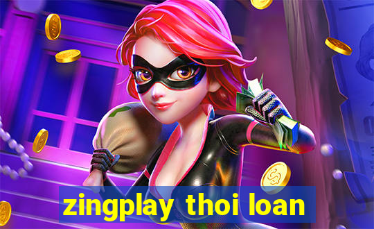 zingplay thoi loan