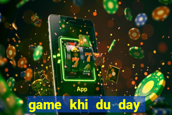 game khi du day an chuoi