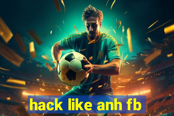 hack like anh fb