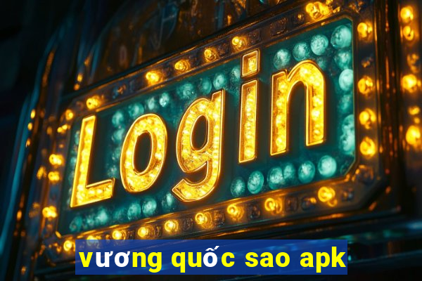 vương quốc sao apk