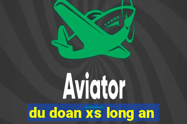 du doan xs long an