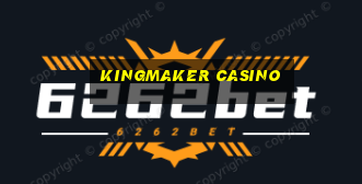 kingmaker casino