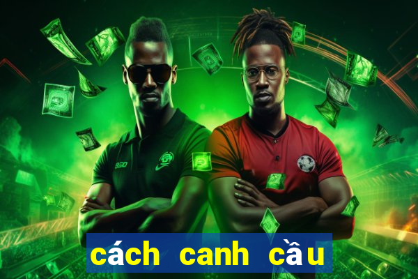 cách canh cầu hòa baccarat