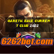 gareth bale current club 2022