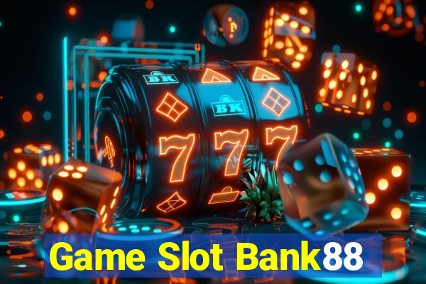 Game Slot Bank88