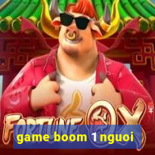 game boom 1 nguoi