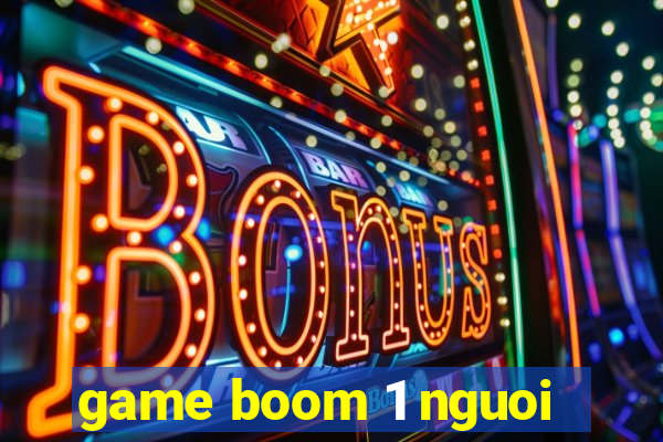 game boom 1 nguoi