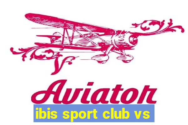 ibis sport club vs