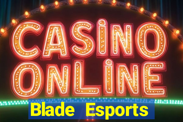 Blade Esports phiên bản cũ