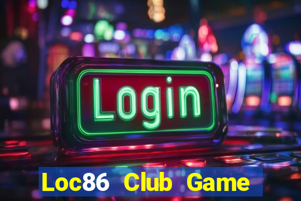 Loc86 Club Game Bài Live