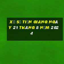 xổ số tiền giang ngày 21 tháng 8 năm 2024