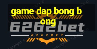 game dap bong bong