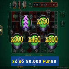 xổ số 80.000 Fun88