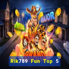 Rik789 Fun Top 5 Game Bài Đổi Thưởng Uy Tín 2024