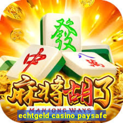 echtgeld casino paysafe