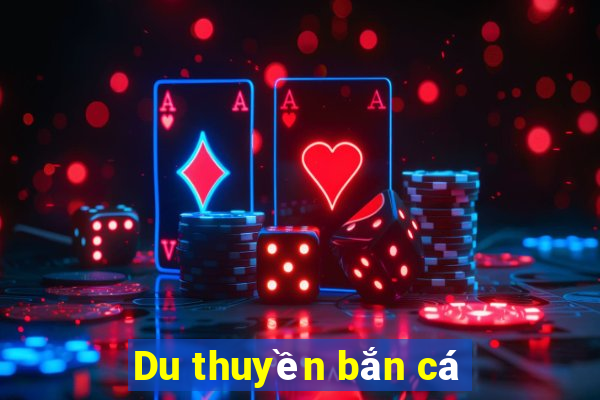 Du thuyền bắn cá