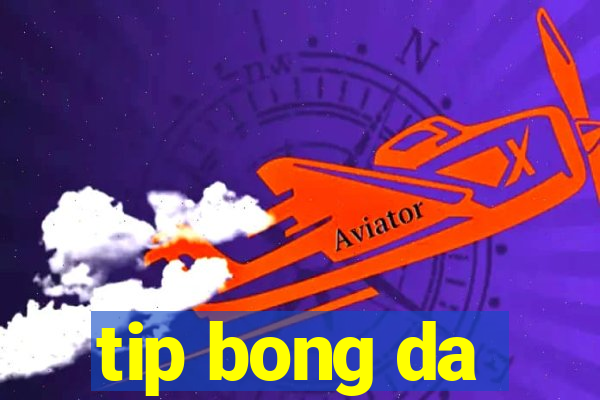 tip bong da