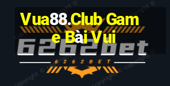 Vua88.Club Game Bài Vui