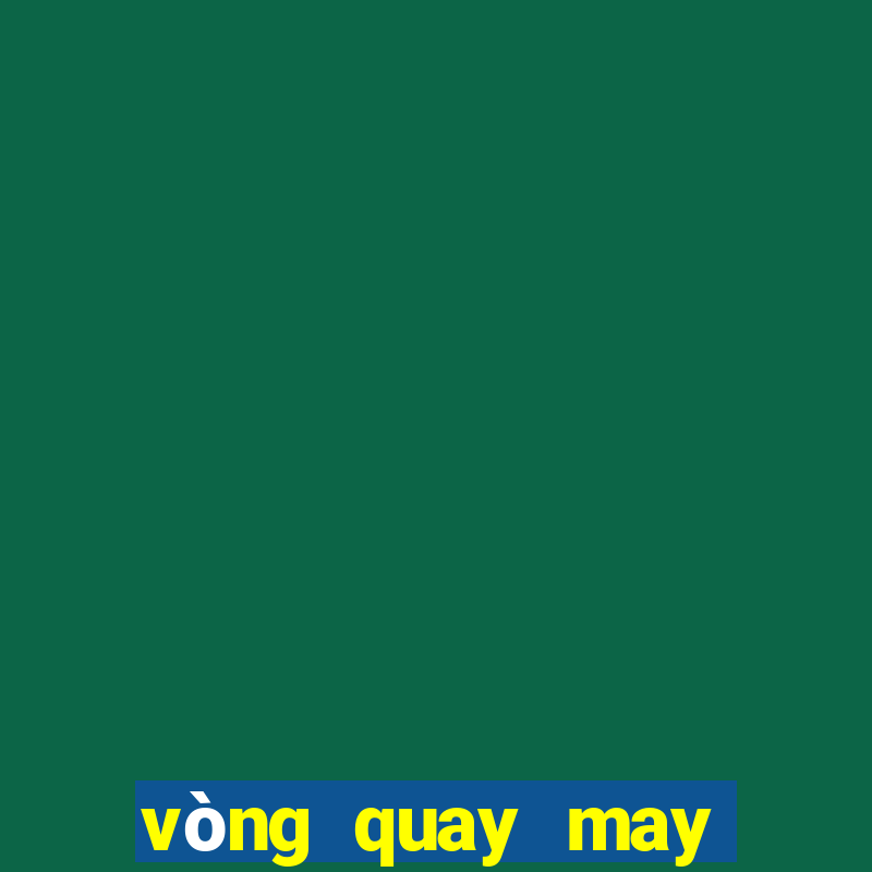 vòng quay may mắn online