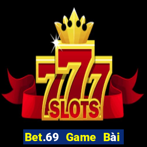 Bet.69 Game Bài Tặng Code