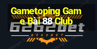 Gametoping Game Bài 88 Club