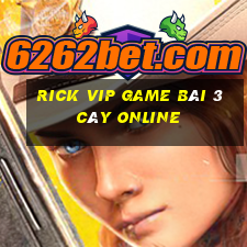 Rick Vip Game Bài 3 Cây Online