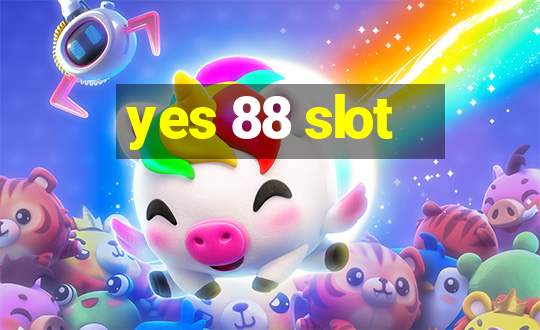 yes 88 slot