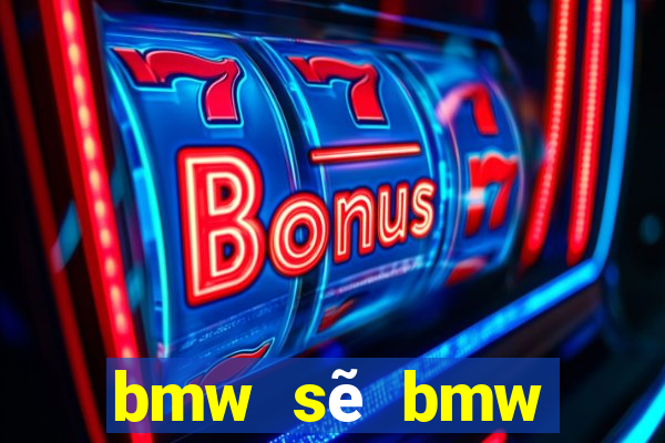 bmw sẽ bmw giải trí