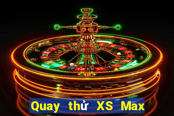 Quay thử XS Max 3D ngày 23