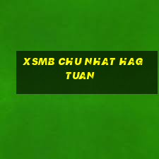 xsmb chu nhat hag tuan