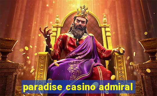 paradise casino admiral