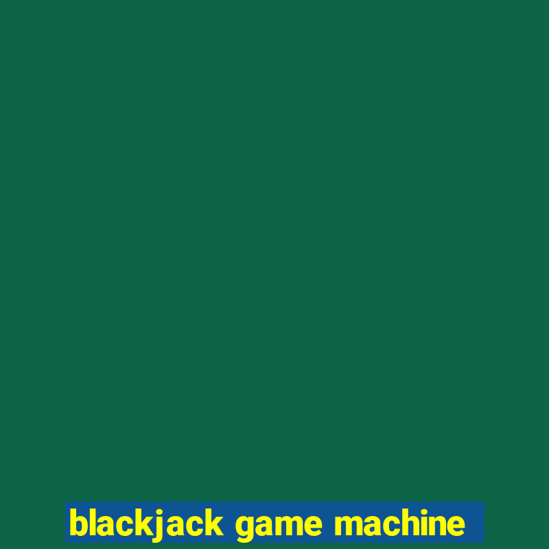 blackjack game machine