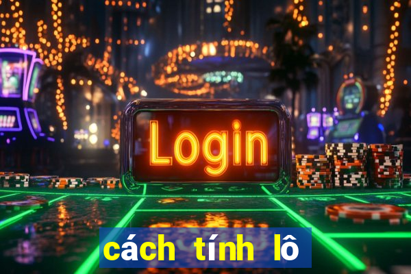 cách tính lô tô 2 miền bắc