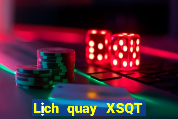 Lịch quay XSQT ngày thứ sáu