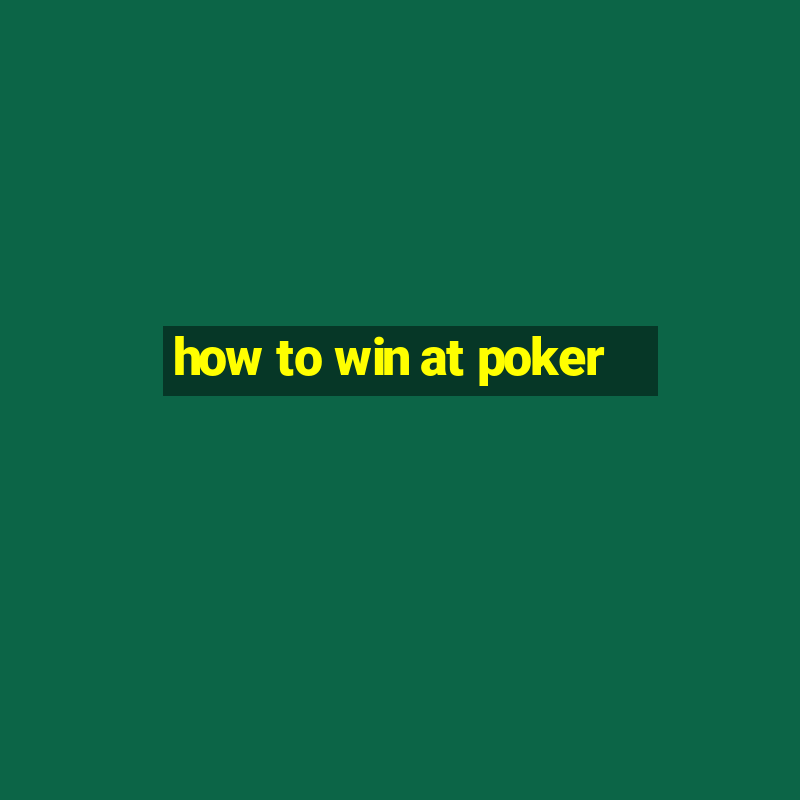 how to win at poker