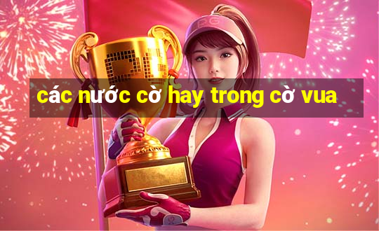 các nước cờ hay trong cờ vua