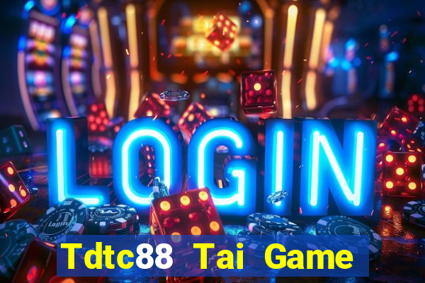 Tdtc88 Tai Game Bài Đổi Thưởng Uy Tín