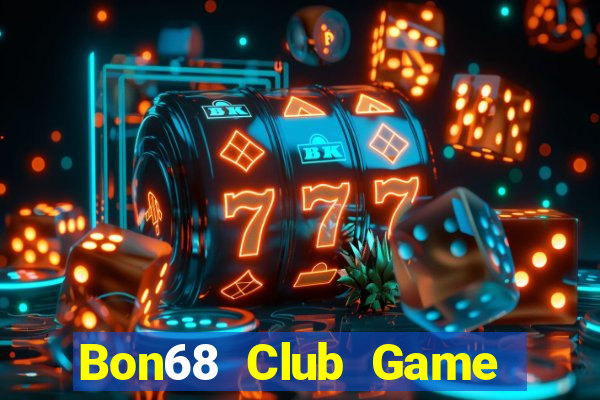 Bon68 Club Game Bài Nhất Vip