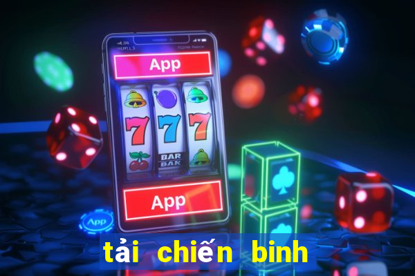 tải chiến binh tối thượng