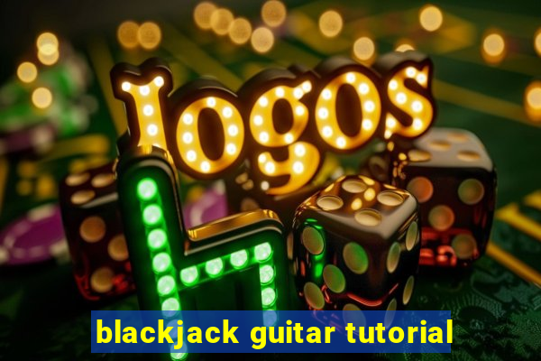 blackjack guitar tutorial