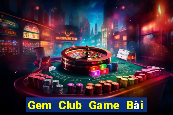 Gem Club Game Bài Uy Tín