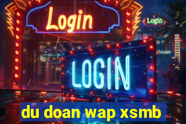 du doan wap xsmb